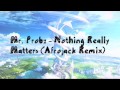 Mr. Probz - Nothing Really Matters (Afrojack Remix)