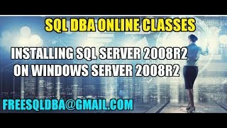 INSTALLING SQL SERVER 2008R2 ON WINDOWS SERVER 2008R2