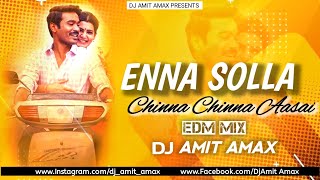 Enna Solla Chinna Chinna Aasa New Instagram Trending Dj Song (EDM Freaky MIX) DJ AMIT AMAX