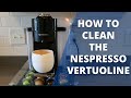 How to Clean the Nespresso Vertuo Coffee Machine