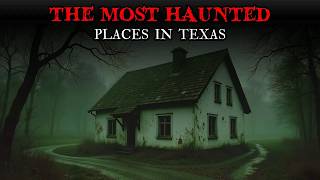 5 Most Haunted Places in Texas Locals Refuse to Visit