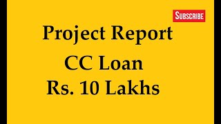 CC Loan Rs. 10.00 Lakhs Project Report and Estimated Balance Sheet