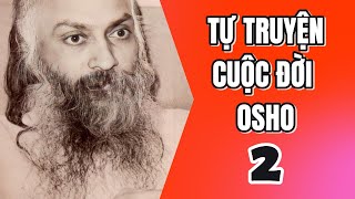 Tự Truyện Cuộc Đời Osho - Chương 2 - TÂM HỒN NỔI LOẠN