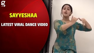 FULL VIDEO : Sayyeshaa's Latest Viral Dance Video 😍