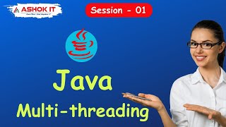Java Multithreading @ 09:30 AM IST | Session -01 | Ashok IT.