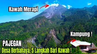 DESA BERBAYAHA ❗, HANYA 5 LANGKAH DARI KAWAH MERAPI DI KLATEN, DUKUH PAJEKAN, DESA  TEGALMULYO