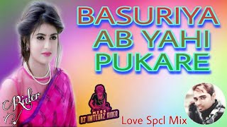 Basuriya Ab Yahi Pukare]Love Spcl Mix]Dj Imteyaz Rider
