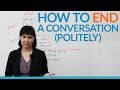 Conversation Skills - How to END a conversation politely