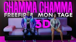 CHAMMA CHAMMA || FREE FIRE || 3D MONTAGE