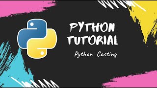 Python Tutorial | Python Typecasting | [ Part 6 ]