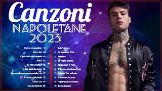 Canzoni Napoletane 2023 Mix 🔥 Migliori Canzoni Napoletane 🔥Canzoni Italiane