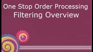 How to use Filtering in One Stop Order Processing to quickly show the orders that you need