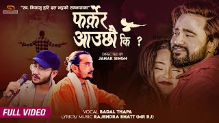 Mr Rj | Farkera Aauchhau Ki फर्केर आउछौ कि | Badal Thapa Ft. Sanam Kathayat | Premika | Official MV