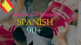 90+ Spanish in 20 Minutes - Examples to improve Spanish Skills