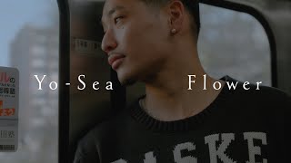 Yo-Sea - Flower【 】