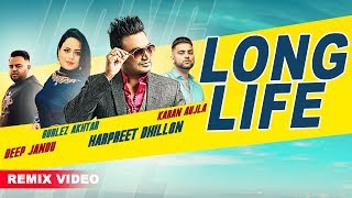 Long Life (Remix) | Harpreet Dhillon | Gurlej Akhtar | Karan Aujla | Deep Jandu | Planet Recordz