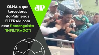 MEU DEUS! QUE ABSURDO! Torcedor do Flamengo "INFILTRADO" é AGREDIDO por torcedores do Palmeiras!