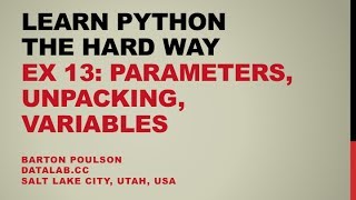 Learn Python the Hard Way - Ex 13 - Parameters, Unpacking, Variables
