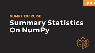 NumPy Descriptive Statistics - Beginner Python NumPy Exercises #8