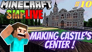 🔴LIVE🔴 MINECRAFT SMP - PART 10 || MAKING CASTLE'S CENTER! || Youtubing Heroes