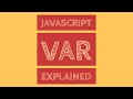#2 JavaScript Variables: Keyword VAR