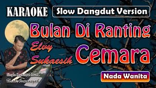 Bulan Di Ranting Cemara Karaoke Elvy Sukaesih Nada Wanita Slow Dangdut Version SiKeCe Lirik