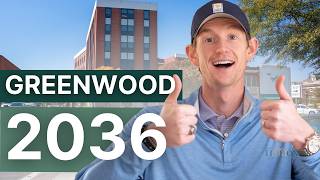 4 Reasons Why Greenwood Will Thrive Over The Next Decade