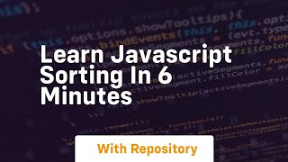 learn javascript sorting in 6 minutes
