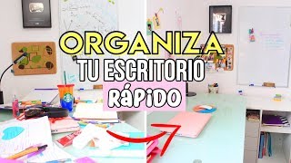 Cómo ordenar y organizar tu escritorio ¡RÁPIDO! | Consejos de organización