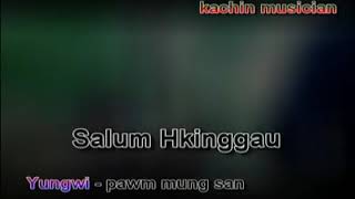 Kachin Song (Salum Hkinggau)