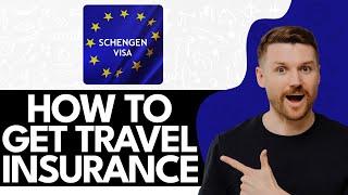 How To Get Travel Insurance For Schengen Visa (2024)