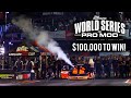 World Series of Pro Mod - $100,000 to Win - Elimination Coverage!