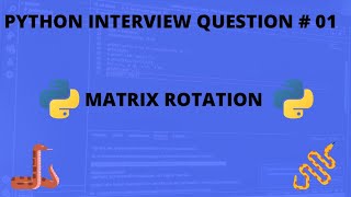 Matrix 90 clockwise transpose rotation python interview