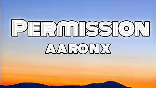 AARONX- PERMISSION (lyrics) #aaronx #permission #lyrics #lyricvideo
