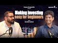 Making investing easy for beginners ft. Gaurav Sangle | Stratzy | house of equentis | Podcast Ep 15