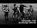 ET WOR EMOL | SV Darmstadt 98 vs. Fortuna Düsseldorf 1981/82 | F95-Historie