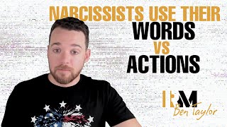 Narcissists use their Words vs Actions