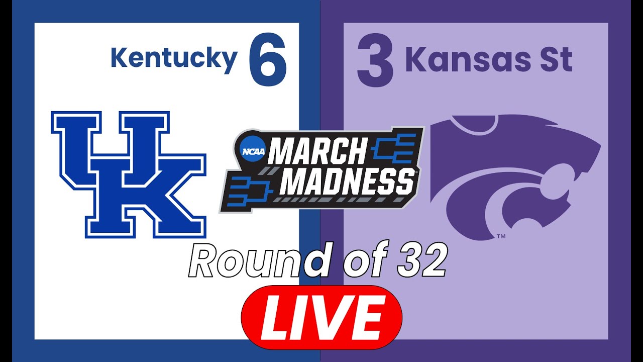 #6 Kentucky Vs #3 Kansas State - March Madness Round Of 32 - Live ...