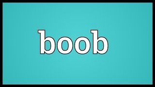 Boob Meaning