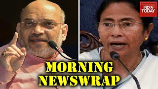 Morning Newswrap| Amit Shah Vs Mamata Didi At India Today Conclave East; Ladakh Breakthrough; & More