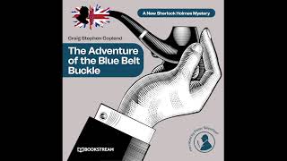 The Adventure of the Blue Belt Buckle (A New Sherlock Holmes Mystery) – Full Thriller Audiobook