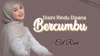 Disini Merindu Disana Bercumbu - Cut Rani (video lyric)