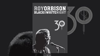 Roy Orbison - Black & White Night 30