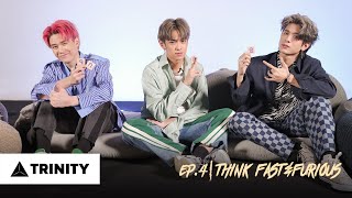 TRINITY - EP.4 THINK FAST&FURIOUS