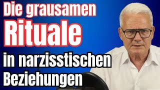 Die grausamen Rituale eines Narzissten