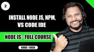 Install Node JS, NPM, VS Code IDE | Node JS Tutorial in Hindi and Urdu - (full course) - #2