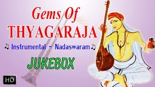 Gems Of Thyagaraja - Nadaswaram - Classical Instrumental - Jukebox
