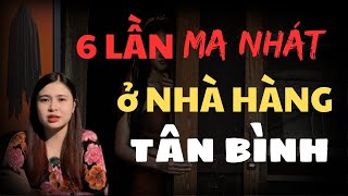 Chuyện Ma Thiên Như |627 - 6 LẦN NHÂN VIÊN BỊ MA NHÁT KINH HOÀNG TRONG NHÀ HÀNG Ở TÂN BÌNH