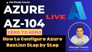 Azure Administrator ! Configure Azure Bastion Step by Step guide !