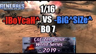 -]BoYcaH^ vs -BiG^SiZe^ | WORLD SERIES 2019 [Generals Zero Hour] 1/16